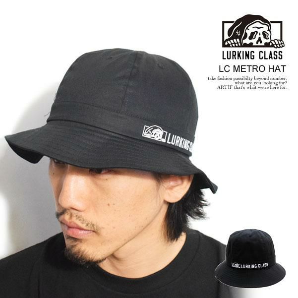 LURKING CLASS ラーキングクラス LC METRO HAT