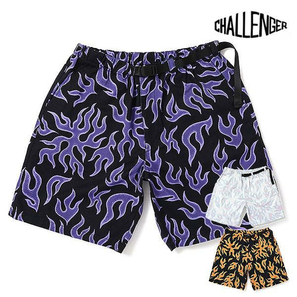 パンツ CHALLEGER / FIRE SHORTS CHALLENGER チャレンジャー FIRE SHORTS