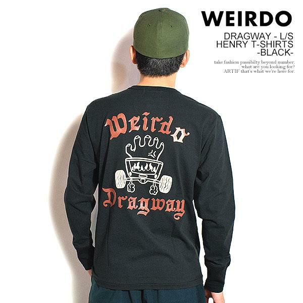 WEIRDO ウィアード DRAGWAY - L/S HENRY T-SHIRTS -BLACK-