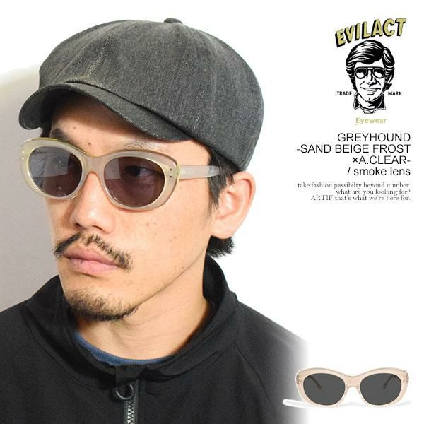 EVILACT EYEWEAR イーブルアクト アイウェア GREYHOUND -SAND BEIGE