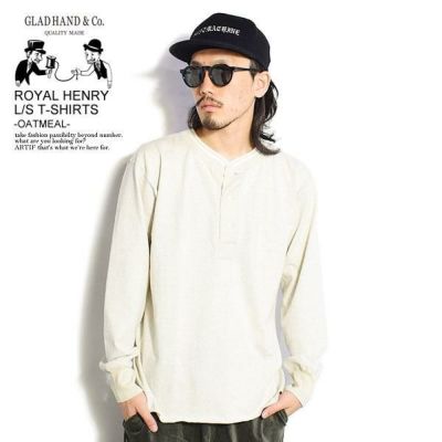 グラッドハンド GLADHAND ヘンリーネック Tシャツ　L ロイヤル GLAD HAND グラッドハンド ROYAL HENRY L/S T-SHIRTS -OATMEAL